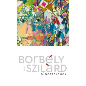   Borbély Szilárd: Nincstelenek - Már elment a Mesijás? (új kiadás)