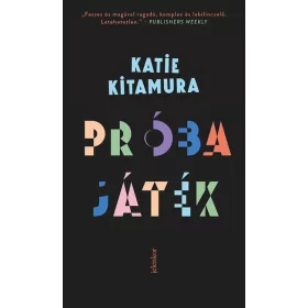 Katie Kitamura: Próbajáték