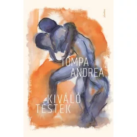 Tompa Andrea: Kiváló testek