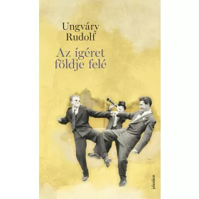 Ungváry Rudolf: Az ígéret földje felé
