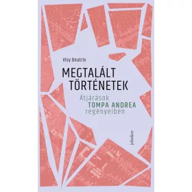 Visy Beatrix: Megtalált történetek