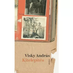 Visky András: Kitelepítés (új kiadás)