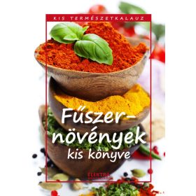 Ismeretterjesztő: Fűszernövények kis könyve
