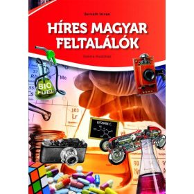 BERNÁTH ISTVÁN: HÍRES MAGYAR FELTALÁLÓK