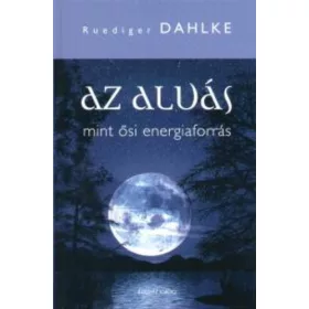   Rüdiger Dahlke: Az alvás mint ősi energiaforrás (antikvár)