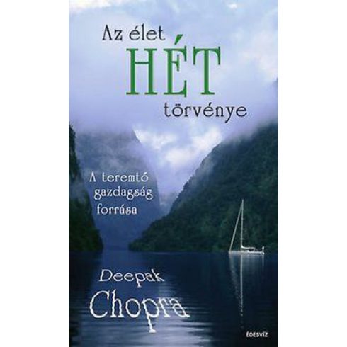Deepak Chopra: Az élet hét törvénye