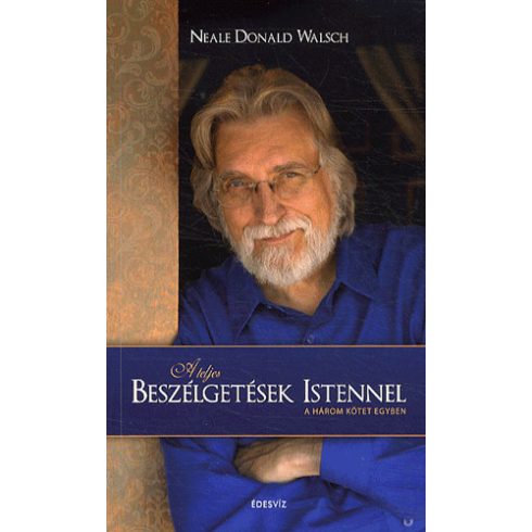 Neale Donald Walsch: A teljes beszélgetések Istennel