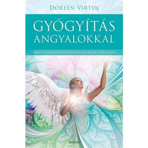 Doreen Virtue: Gyógyítás angyalokkal
