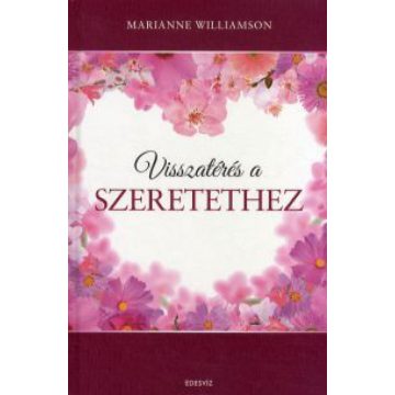 Marianne Williamson: Visszatérés a szeretethez