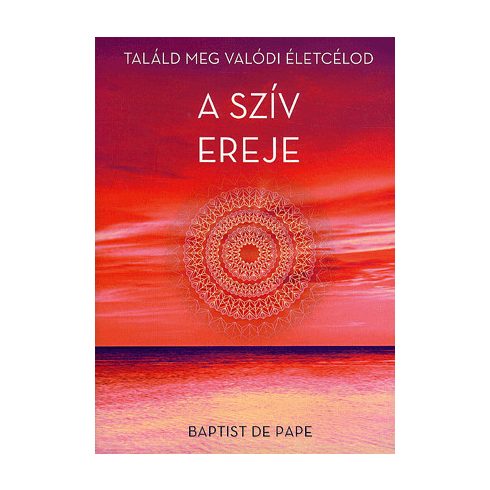 Baptist de Pape: A szív ereje