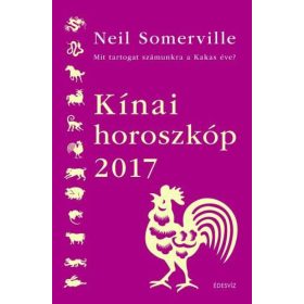   Neil Somerville: Kínai horoszkóp 2017 - Mit tartogat számunkra a kakas éve?