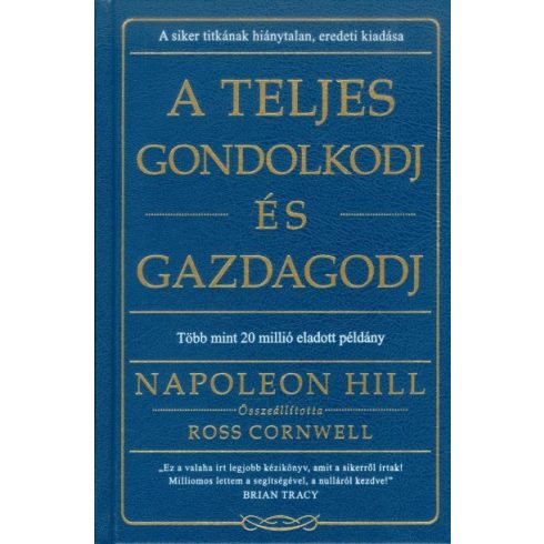 Napoleon Hill: A teljes gondolkodj és gazdagodj