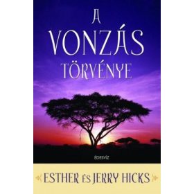 Esther Hicks, Jerry Hicks: A vonzás törvénye
