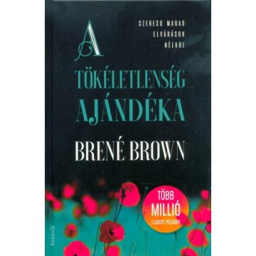 Brené Brown: A tökéletlenség ajándéka
