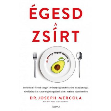 Dr. Joseph Mercola: Égesd a zsírt