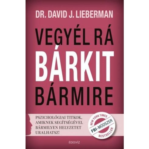 David J. Lieberman: Vegyél rá bárkit bármire!