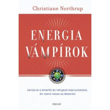 Christiane Northrup: Energia Vámpírok