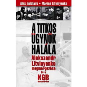   Alex Goldfarb – Marina Litvinyenko: A titkosügynök halála (antikvár)