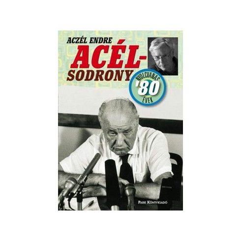 Aczél Endre: Acélsodrony - nyolcvanas évek