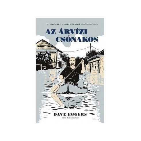 Dave Eggers: Az árvízi csónakos