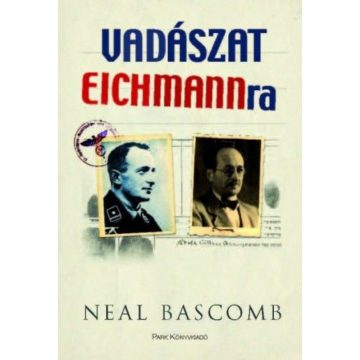 Neal Bascomb: Vadászat Eichmannra