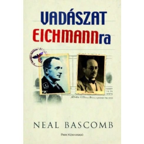 Neal Bascomb: Vadászat Eichmannra