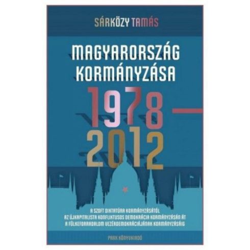Dr. Sárközy Tamás: Magyarország kormányzása 1978-2012