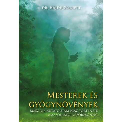 HAJDU ZSANETT DR.: MESTEREK ÉS GYÓGYNÖVÉNYEK