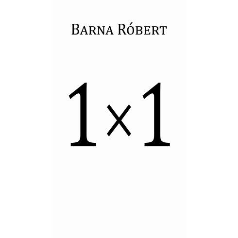 BARNA RÓBERT: 1 × 1