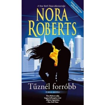 Nora Roberts: Tűznél forróbb