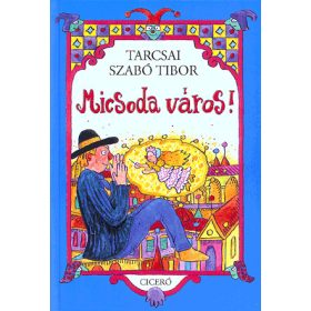 TARCSAI SZABÓ TIBOR: Micsoda város