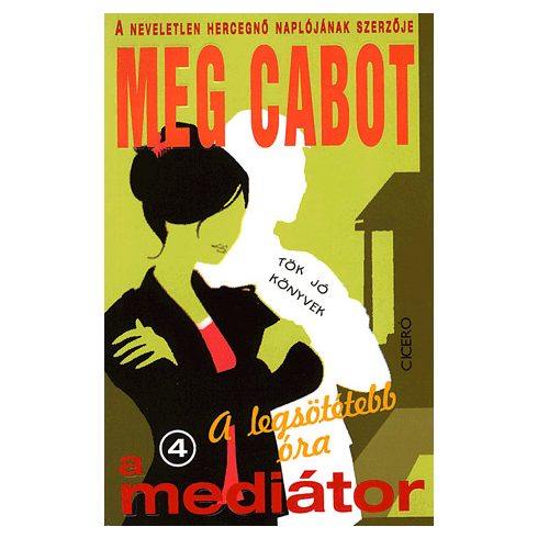 Meg Cabot: A legsötétebb óra - A mediátor 4.