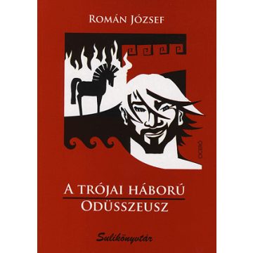 ROMÁN JÓZSEF: A trójai háború - Odüsszeusz