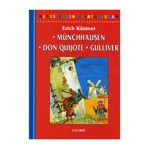 Erich Kästner: Münchhausen - Don Quijote - Gulliver