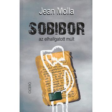 Jean Molla: Sobibor az elhallgatott múlt