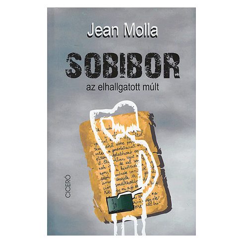 Jean Molla: Sobibor az elhallgatott múlt