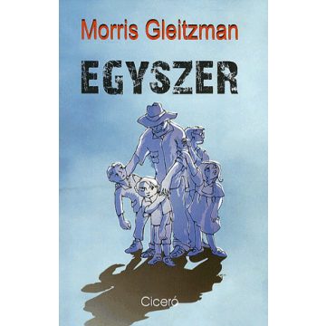 Morris Gleitzman: Egyszer