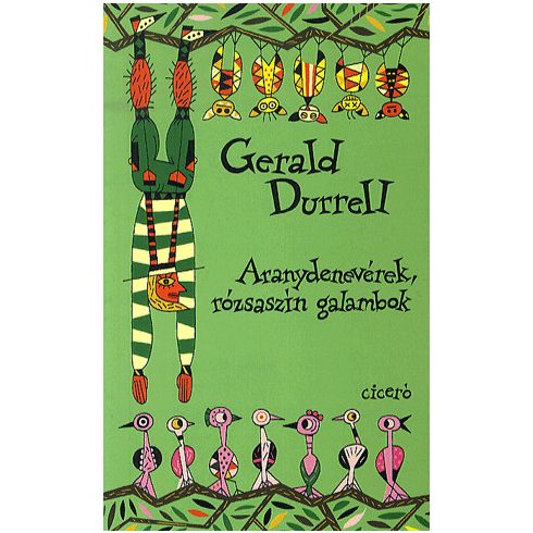 Gerald Durrell: Aranydenevérek, rózsaszín galambok