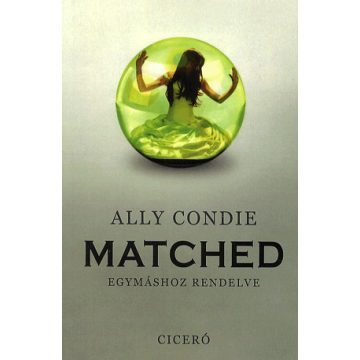 Ally Condie: Matched - Egymáshoz rendelve