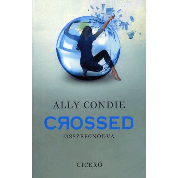 Ally Condie: Crossed - Összefonódva