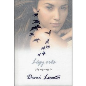 Demi Lovato: Légy erős! Az év 365 napján
