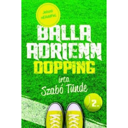 Szabó Tünde: Dopping - Balla Adrienn 2.