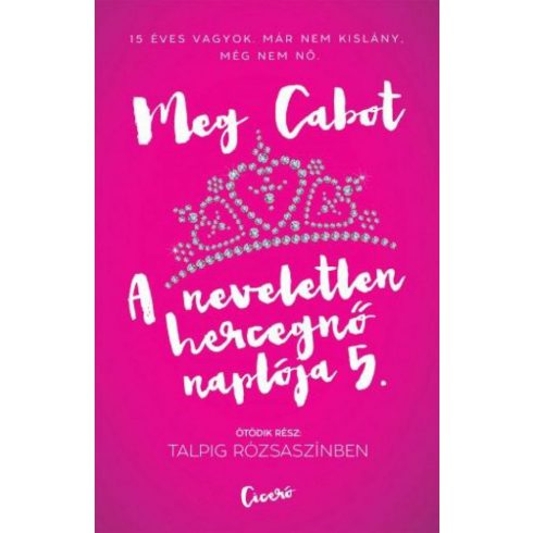 Meg Cabot: A neveletlen hercegnő naplója 5. Talpig rózsaszínben