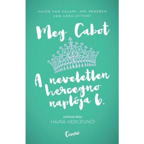 Meg Cabot: A neveletlen hercegnő naplója 6. Hajrá hercegnő!