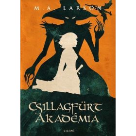   M. A. Larson: Csillagfürt Akadémia - A Csillagfürt Trilógia első kötete