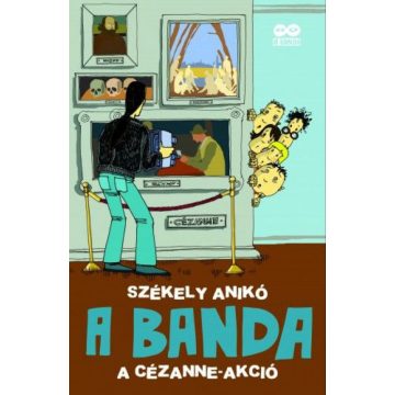 Székely Anikó: A BANDA 2. - A Cézanne-akció