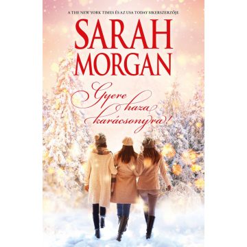 Sarah Morgan: Gyere haza Karácsonyra