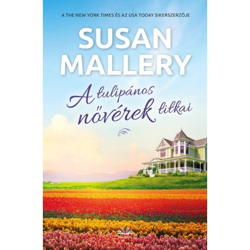 Susan Mallery: A tulipános nővérek titkai