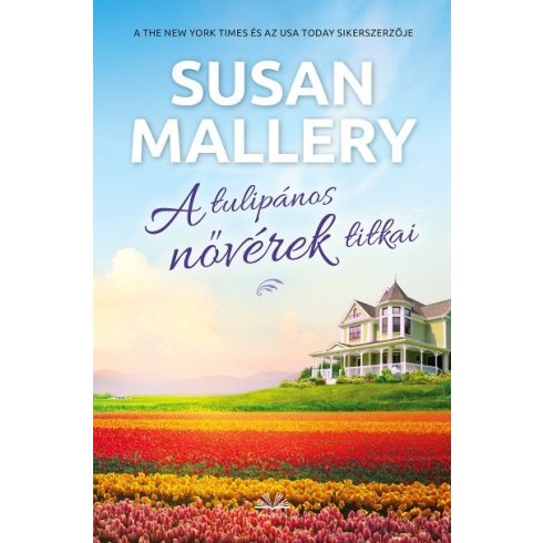 Susan Mallery: A tulipános nővérek titkai