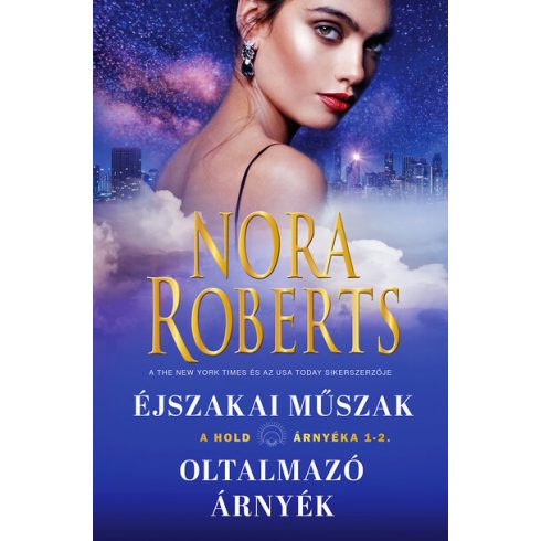 Nora Roberts: Éjszakai Műszak - Oltalmzó árnyék (A hold árnyéka 1-2)